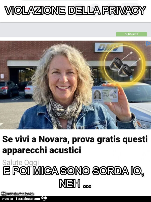Violazione della privacy e poi mica sono sorda io, neh