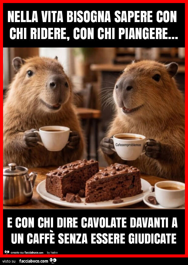 Nella vita bisogna sapere con chi ridere, con chi piangere&hellip; e con chi dire cavolate davanti a un caffè senza essere giudicate