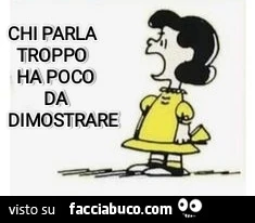 Chi parla troppo ha poco da dimostrare