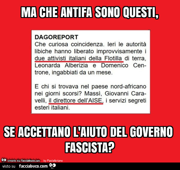 Ma che antifa sono questi, se accettano l'aiuto del governo fascista?