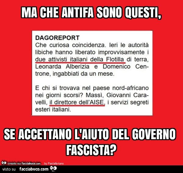 Ma che antifa sono questi, se accettano l'aiuto del governo fascista?