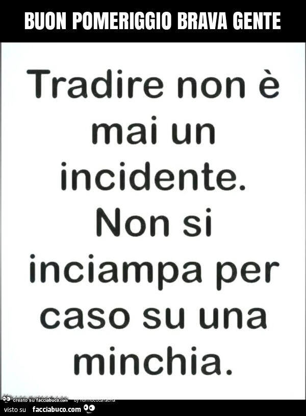 Buon pomeriggio brava gente