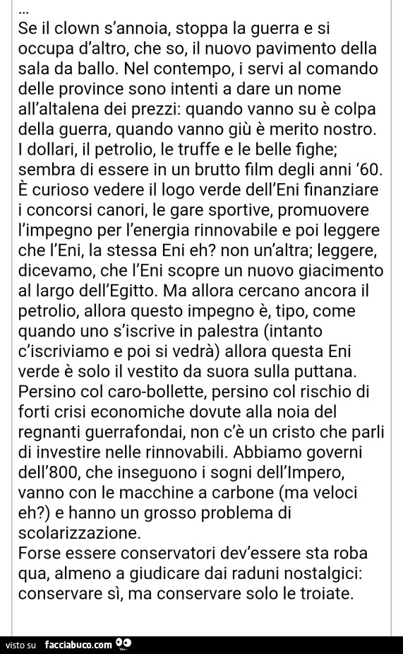 Se il clown s'annoia, stoppa la guerra e si occupa d'altro, che so, il nuovo pavimento della sala da ballo