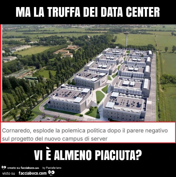 Ma la truffa dei data center vi è almeno piaciuta?