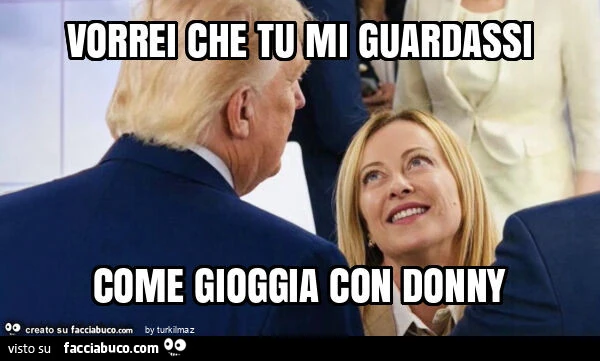 Vorrei che tu mi guardassi come gioggia con donny