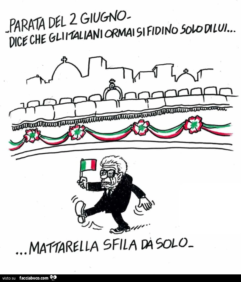 Parata del 2 Giugno. Dice che gli italiani ormai si fidino solo di lui