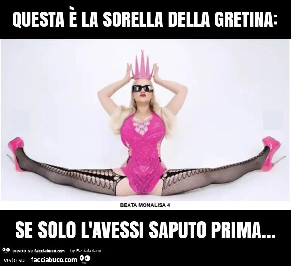 Questa รจ la sorella della gretina: se solo l'avessi saputo prima