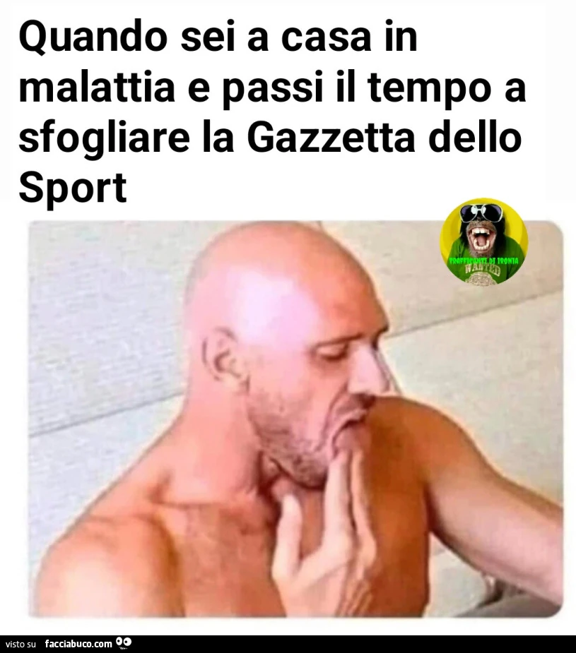 Quando sei a casa in malattia e passi il tempo a sfogliare la gazzetta dello sport