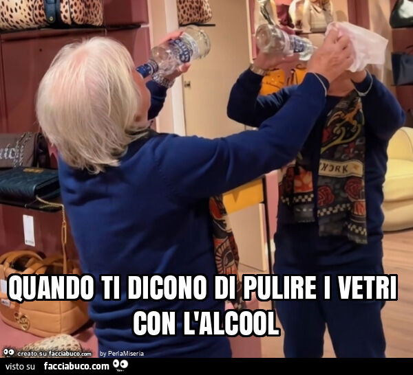 Quando ti dicono di pulire i vetri con l'alcool