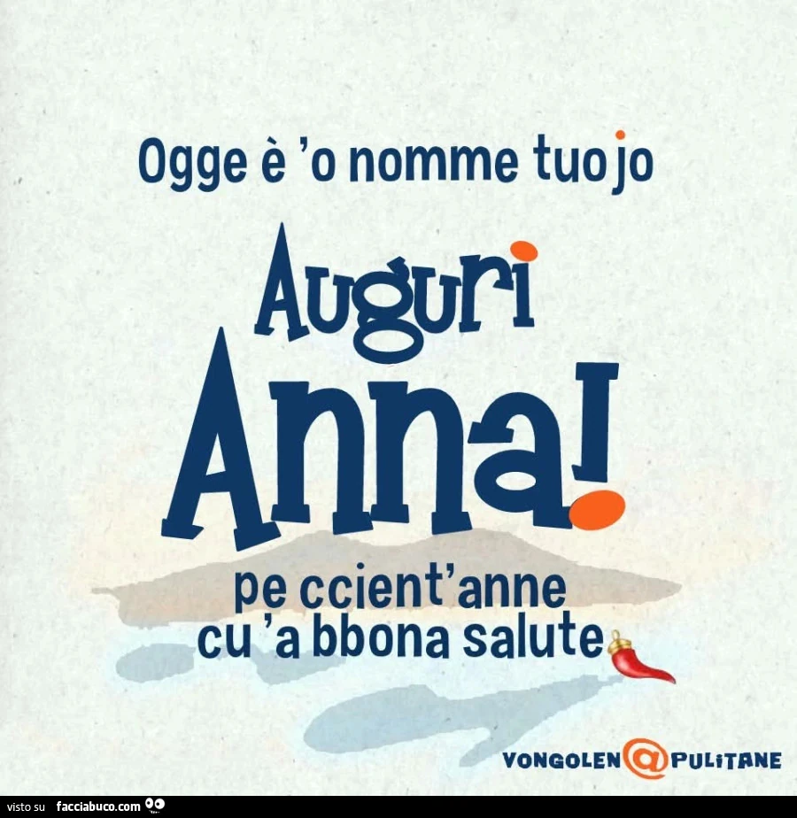 Auguri anna! Pe ccient'anne cu 'a bbona salute
