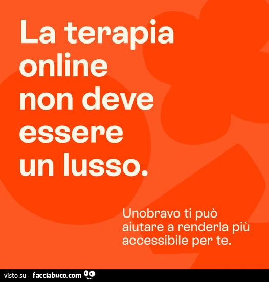 La terapia online non deve un lusso. Unobravo ti può aiutare a renderla più accessibile per te
