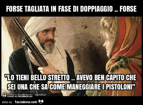 Forse tagliata in fase di doppiaggio. Forse