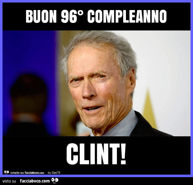 Buon 96° compleanno clint