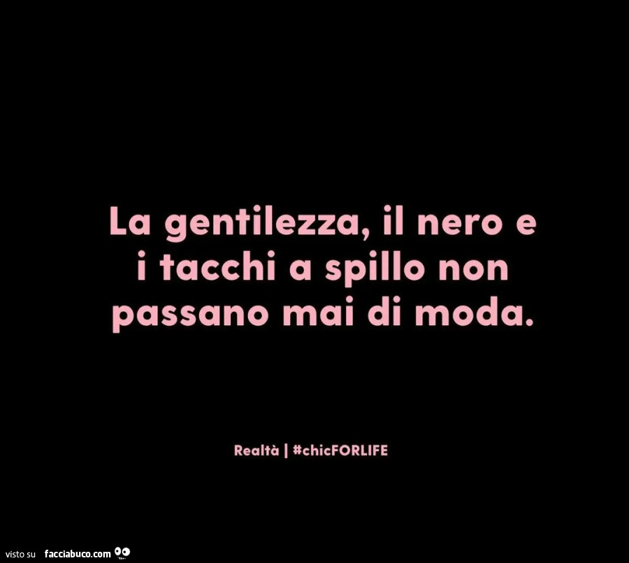 La gentilezza, il nero e i tacchi a spillo non passano mai di moda