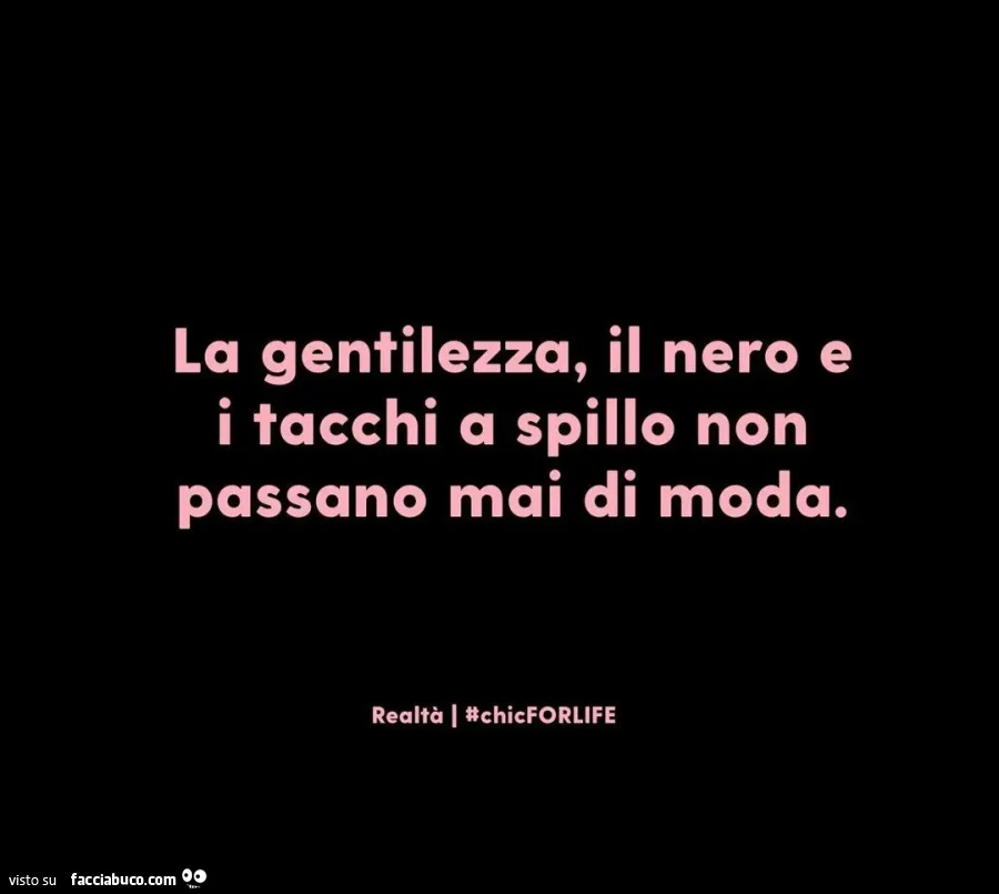 La gentilezza, il nero e i tacchi a spillo non passano mai di moda