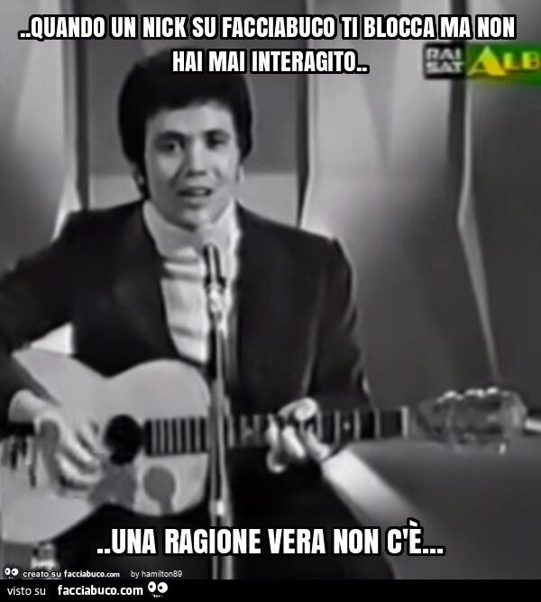 Quando un nick su facciabuco ti blocca ma non hai mai interagito&hellip; una ragione vera non c'è