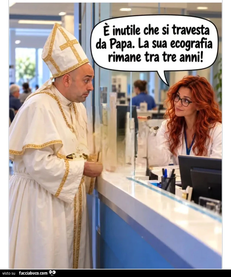 È inutile che si travesta da papa la sua ecografia rimane tra tre anni