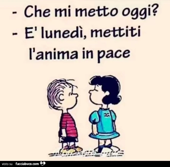 Che mi metto oggi? ร Lunedรฌ, mettiti l'anima in pace
