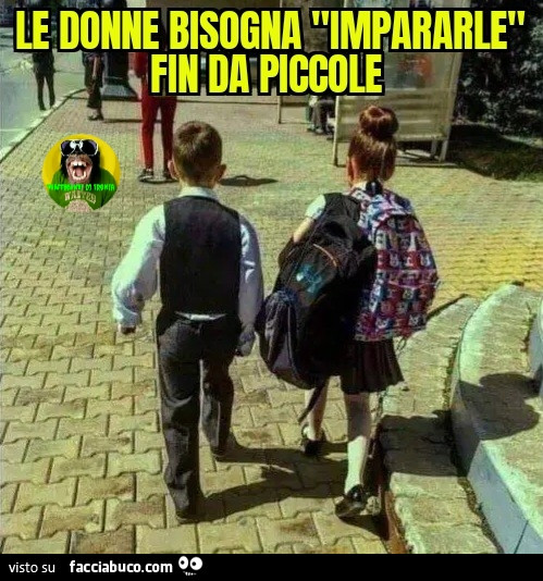 Le donne bisogna impararle fin da piccole