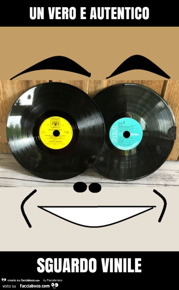 Un vero e autentico sguardo vinile
