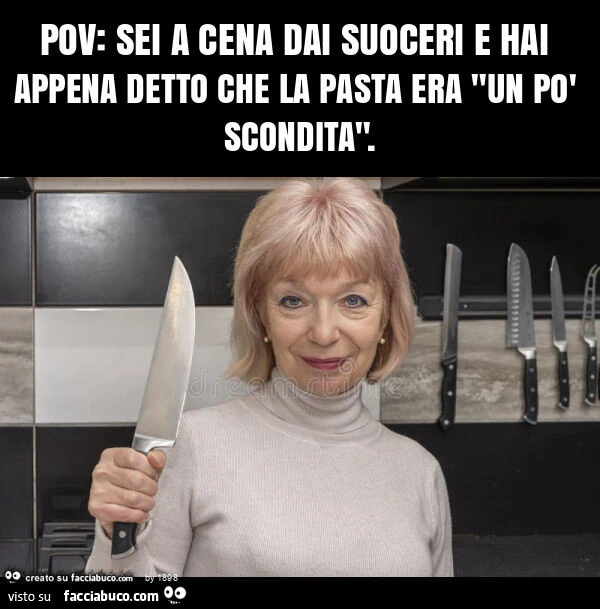 Pov: sei a cena dai suoceri e hai appena detto che la pasta era "un po' scondita"