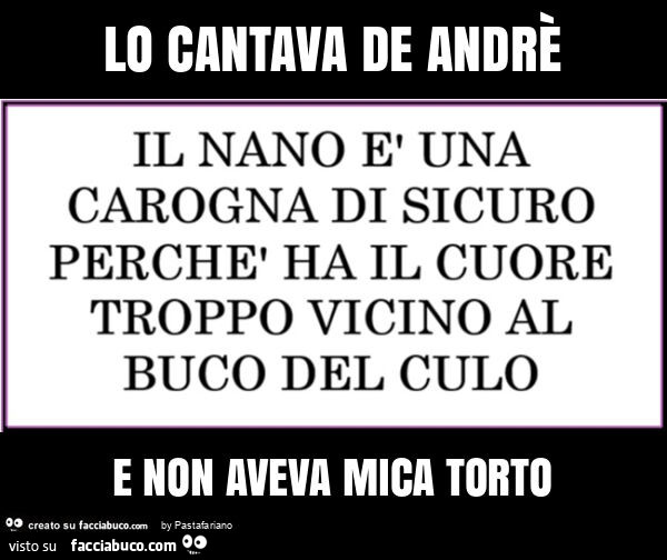 Lo cantava de andrè e non aveva mica torto