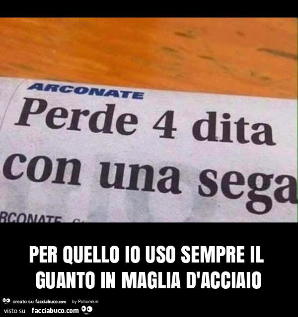 Per quello io uso sempre il guanto in maglia d'acciaio