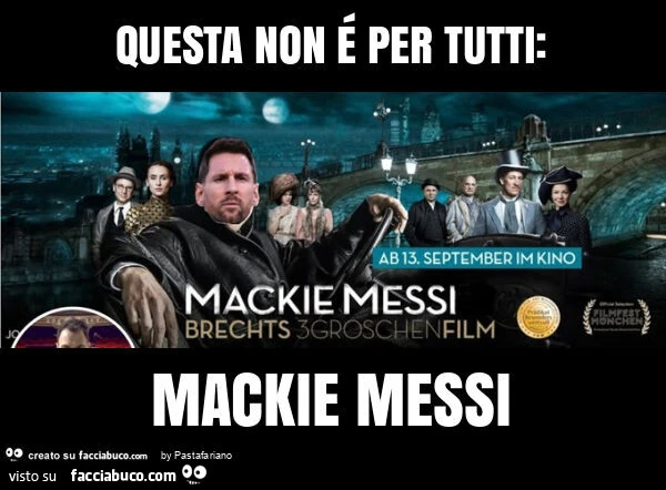 Questa non é per tutti: mackie messi