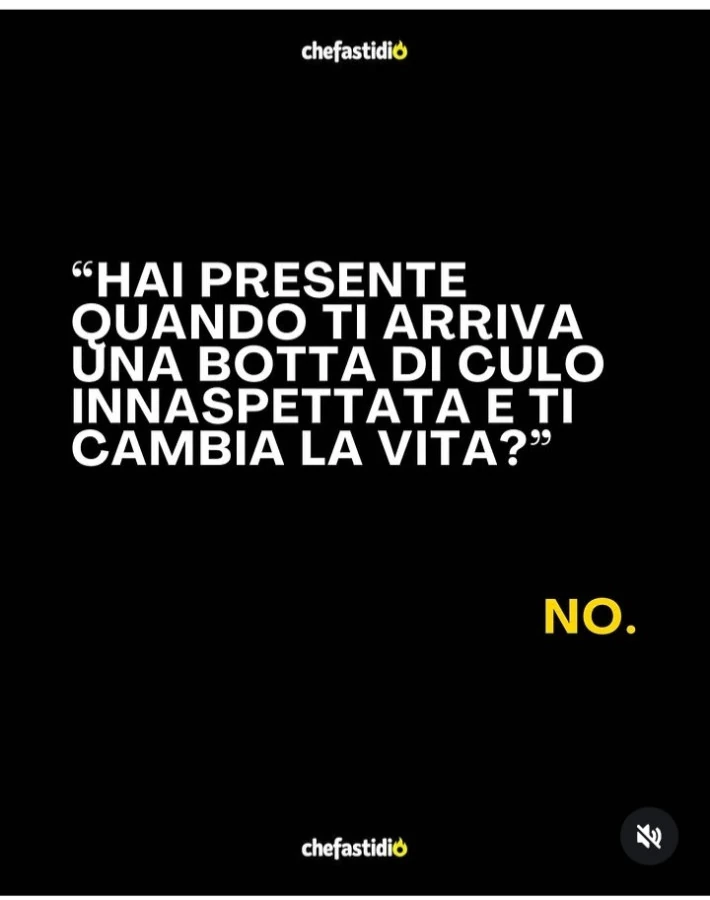 Hai presente quando ti arriva una botta di culo innaspettata e ti cambia la vita? No