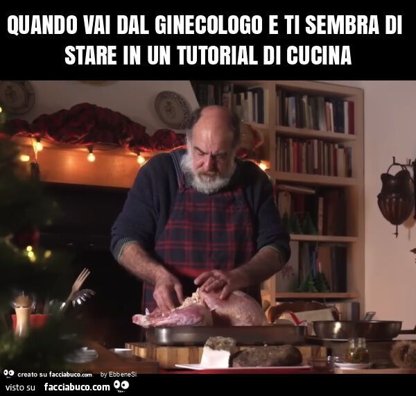 Quando vai dal ginecologo e ti sembra di stare in un tutorial di cucina