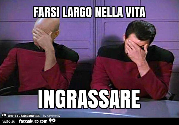 Farsi largo nella vita ingrassare