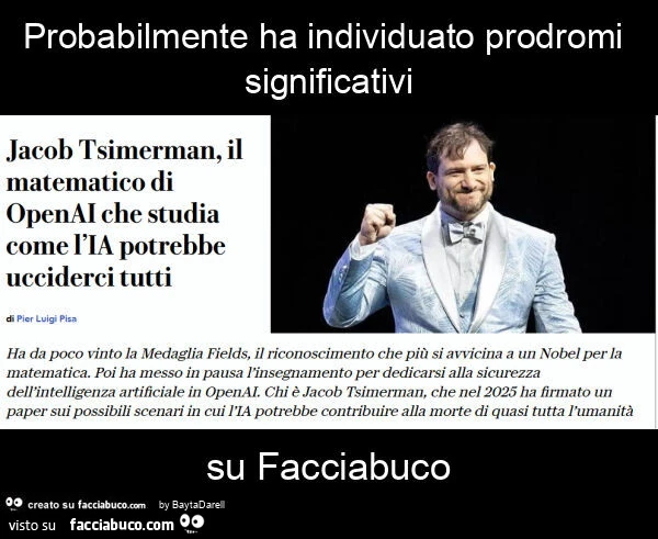 L'IA potrebbe ucciderci tutti, cit Tsimerman. Probabilmente ha individuato prodromi significativi su Facciabuco