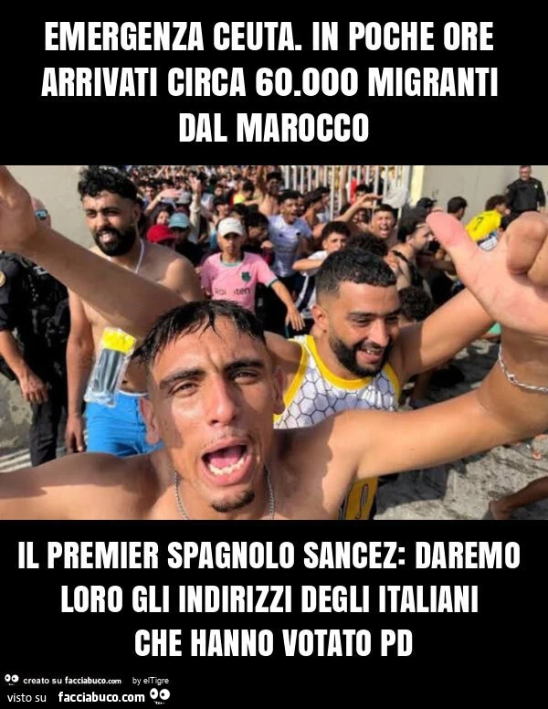 Emergenza ceuta. In poche ore arrivati circa 60.000 migranti dal marocco il premier spagnolo sancez: daremo loro gli indirizzi degli italiani che hanno votato pd
