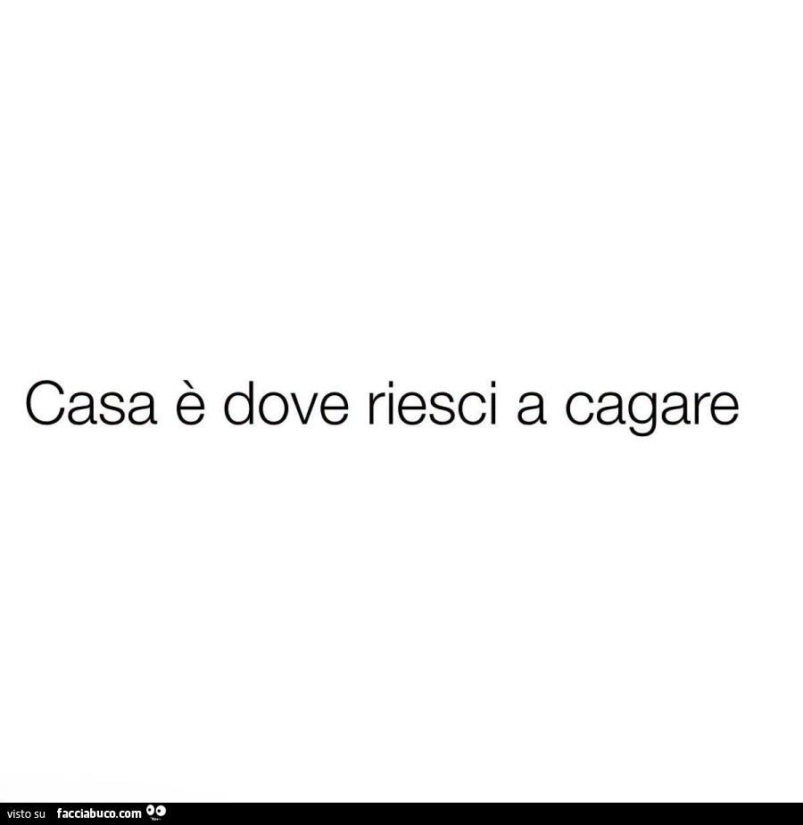 Casa รจ dove riesci a cagare