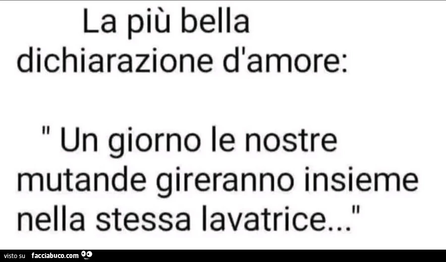 La più bella dichiarazione d'amore: un giorno le nostre mutande gireranno insieme nella stessa lavatrice&hellip;