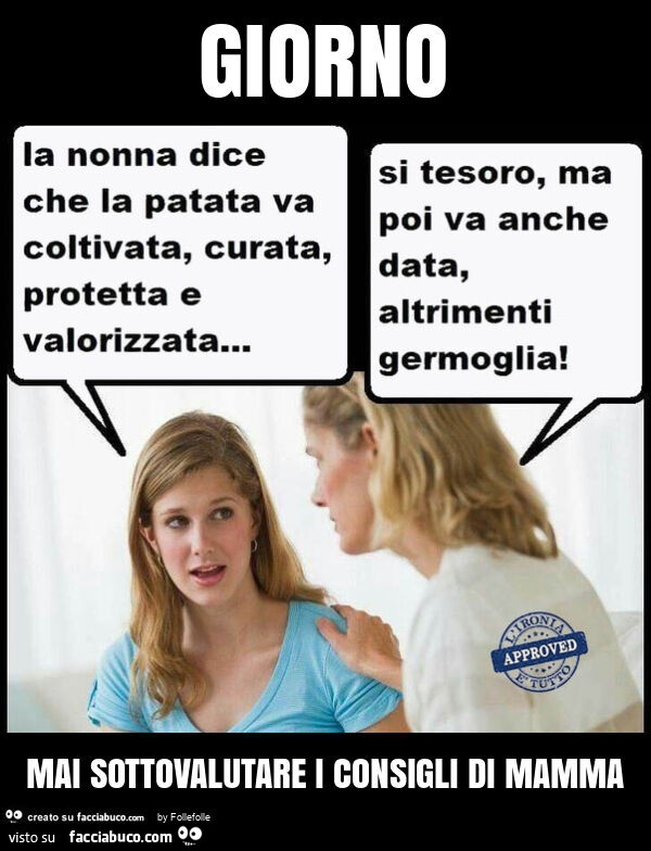 Giorno mai sottovalutare i consigli di mamma