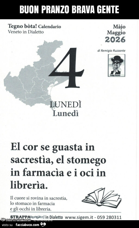 El cor se guasta in sacrestia, el stomego in farmacia e i oci in libreria