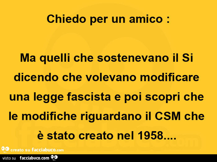 Chiedo per un amico: ma quelli che sostenevano il si dicendo che volevano modificare una legge fascista e poi scopri che le modifiche riguardano il csm che è stato creato nel 1958&hellip;  