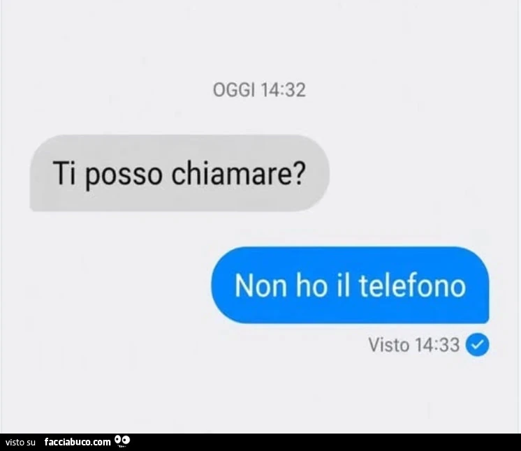 Ti posso chiamare? Non ho il telefono