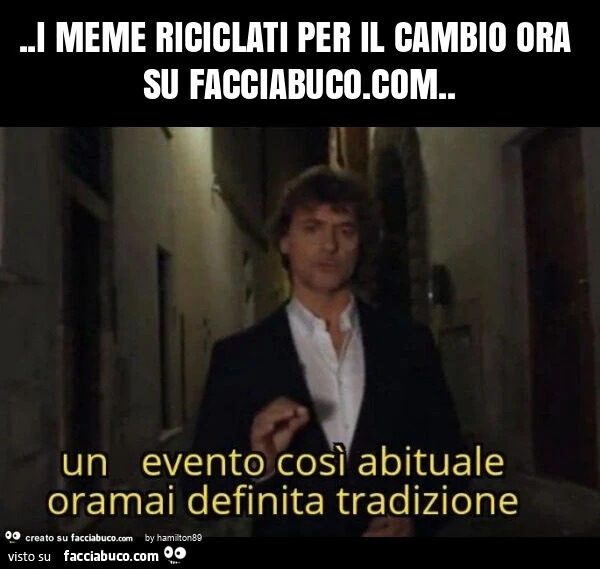 I meme riciclati per il cambio ora su facciabuco. Com
