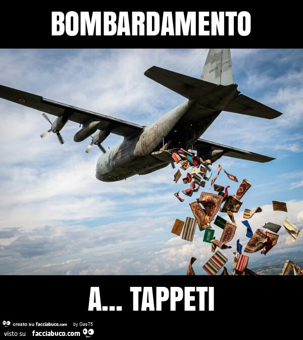 Bombardamento a… tappeti