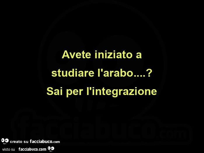 Avete iniziato a  studiare l'arabo&hellip; ?   Sai per l'integrazione