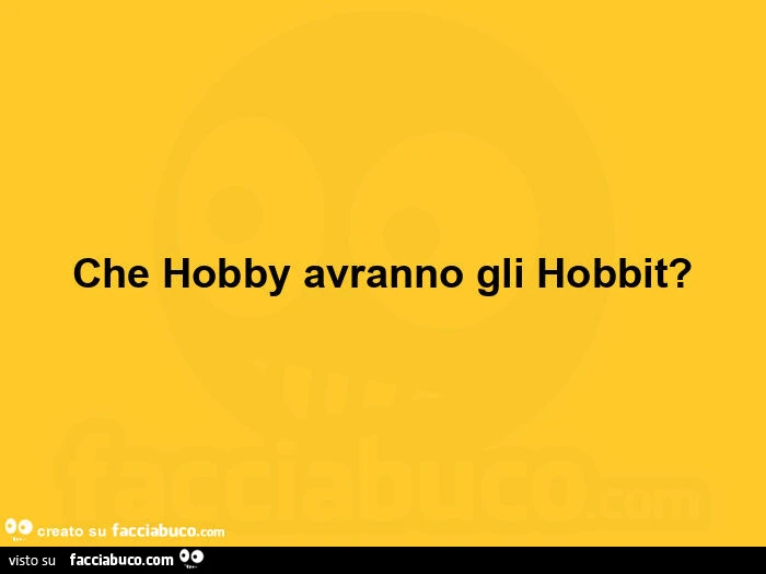 Che hobby avranno gli hobbit?