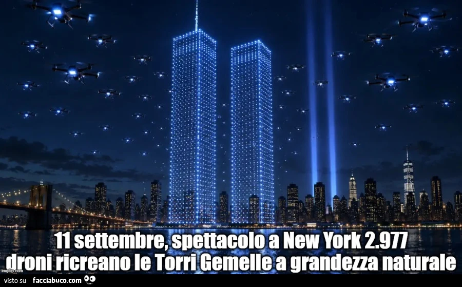 11 settembre, spettacolo a new york 2.977 droni ricreano le torri gemelle a grandezza naturale