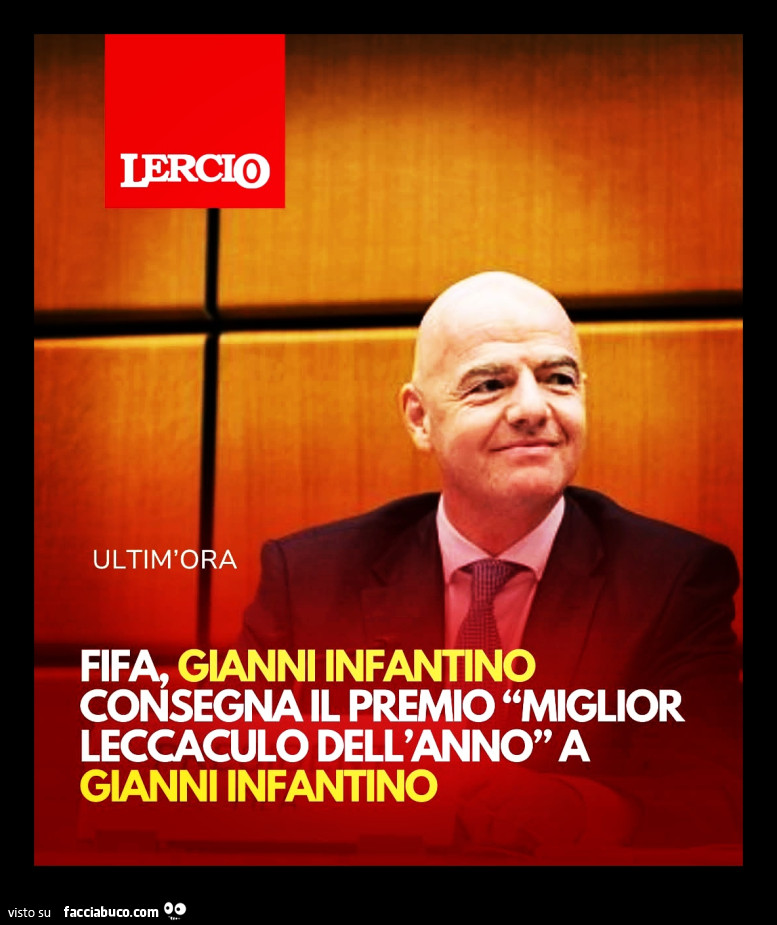 FIFA, Gianni Infantino consegna il premio miglior leccaculo dell'anno a gianni infantino
