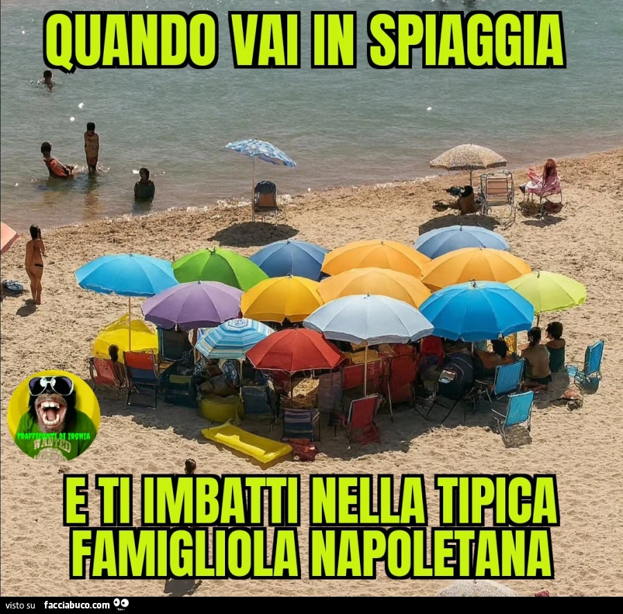 Quando Vai in spiaggia e ti imbatti nella tipica famigliola napoletana