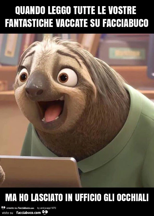 Quando leggo tutte le vostre fantastiche vaccate su facciabuco ma ho lasciato in ufficio gli occhiali