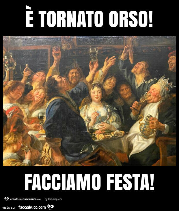 È tornato orso! Facciamo festa