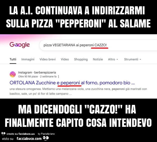 La a. I. Continuava a indirizzarmi sulla pizza "pepperoni" al salame ma dicendogli "cazzo! " Ha finalmente capito cosa intendevo