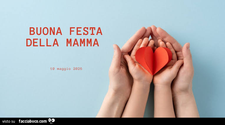 Auguri alle mamme buona festa 10 maggio